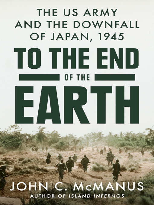 Title details for To the End of the Earth by John C. McManus - Available